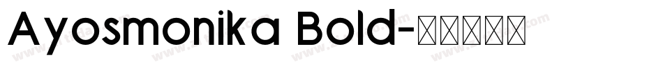 Ayosmonika Bold字体转换